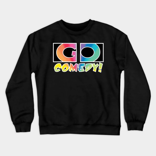 Go Comedy rainbow logo Crewneck Sweatshirt by gocomedyimprov